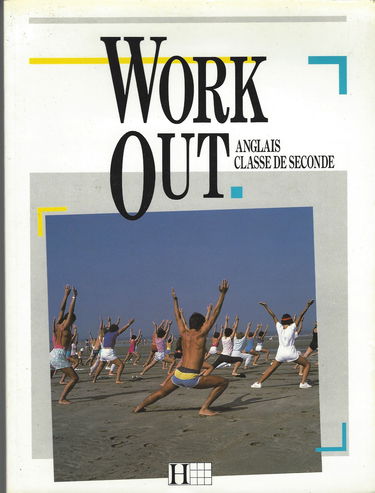 Work out, anglais, classe de 2e