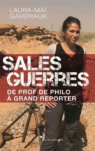 Sales guerres : de prof de philo à grand reporter