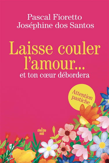 Laisse couler l'amour et ton coeur débordera