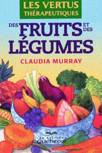 Les vertus thérapeutiques des fruits et des légumes