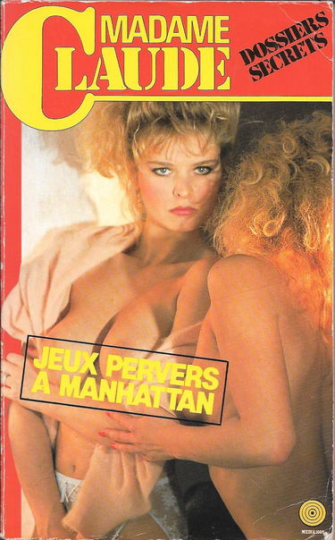 Jeux pervers à Manhattan (Les Dossiers secrets de Madame Claude)