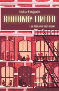 Broadway Limited. Vol. 1. Un dîner avec Cary Grant