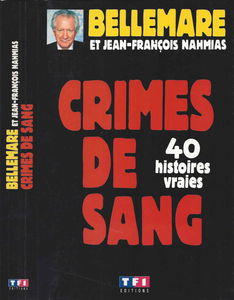 Crimes De Sang : 40 Histoires Vraies