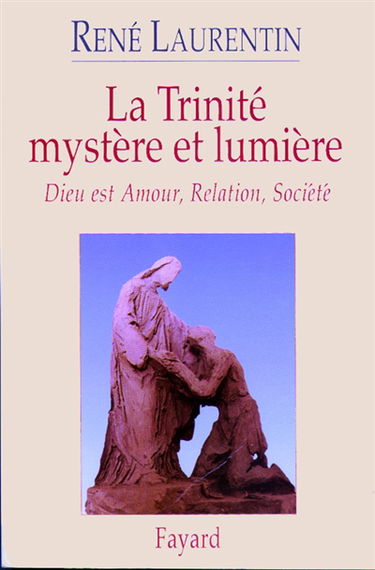 La trinité, mystère et lumière : Dieu est amour, relation, société
