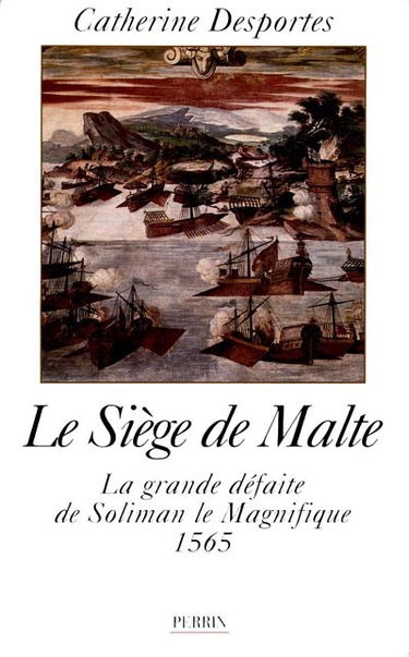 Malte, la grande défaite de Soliman le Magnifique, 1565