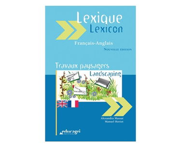 Lexique Travaux paysagers : français-anglais. Landscaping lexicon : French-English