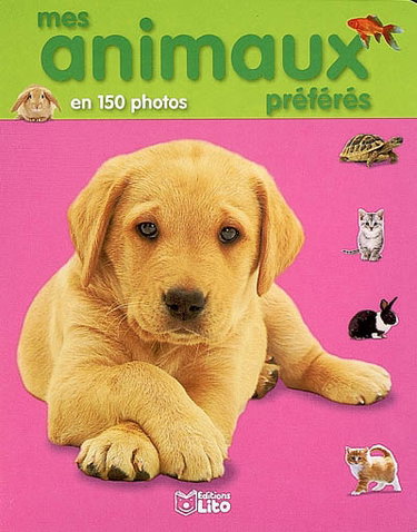 Couverture de Mes animaux préférés : en 150 photos
