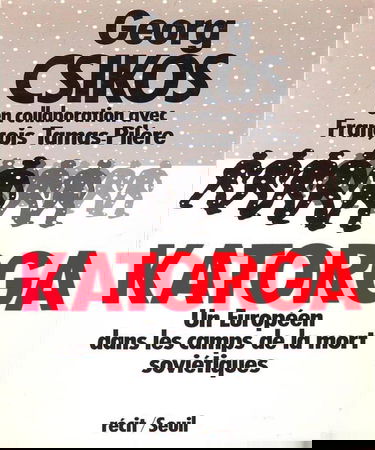 Katorga : un Européen dans les camps de la mort soviétiques