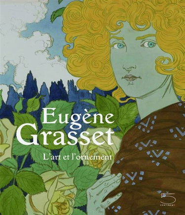 Couverture de Eugène Grasset, 1845-1917 : l'art et l'ornement : exposition, Lausanne, Musée cantonal des beaux-arts, du 18 mars au 13 juin 2011