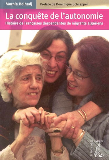 La conquête de l'autonomie : histoire de Françaises descendantes de migrants algériens