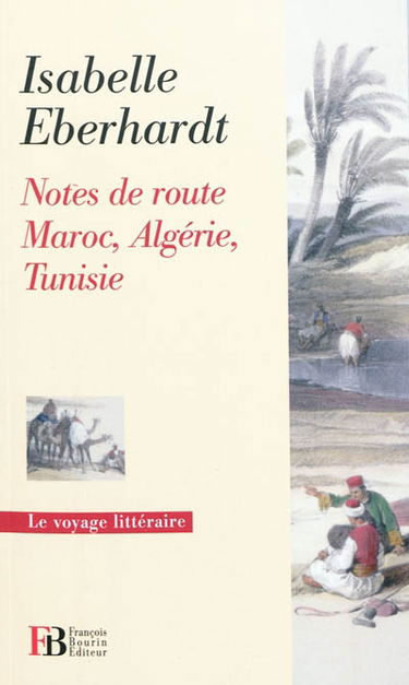Notes de route : Maroc, Algérie, Tunisie