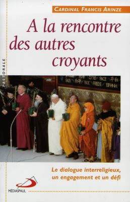 A la rencontre des autres croyants : le dialogue interreligieux, un engagement et un défi