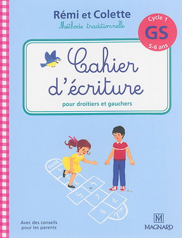 Rémi et Colette, méthode traditionnelle : cahier d'écriture pour droitiers et gauchers : cycle 1, GS, 5-6 ans