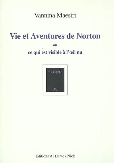 Vie et aventures de Norton ou Ce qui est visible à l'oeil nu