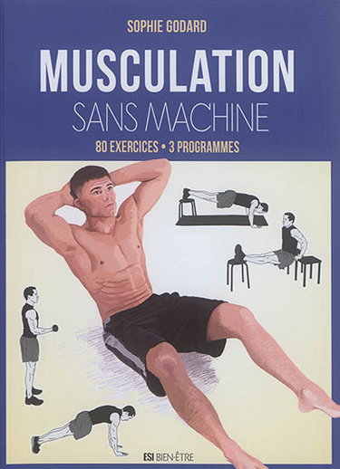 Couverture de Musculation sans machine : 80 exercices, 3 programmes
