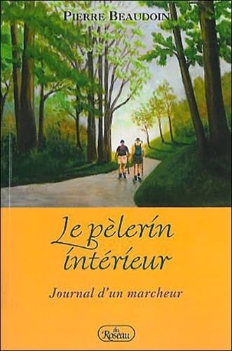 Le pèlerin intérieur: Journal d'un marcheur