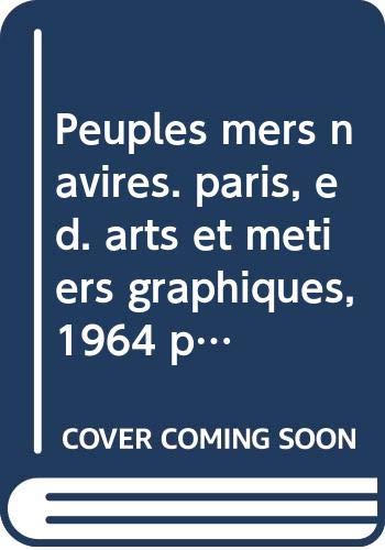 Couverture de Peuples mers navires. paris, ed. arts et métiers graphiques, 1964 petit in