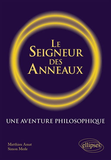 Le seigneur des anneaux : une aventure philosophique