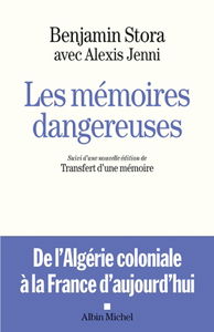 Les mémoires dangereuses : de l'Algérie coloniale à la France d'aujourd'hui. Le transfert d'une mémoire : de l'Algérie française au racisme anti-arabe