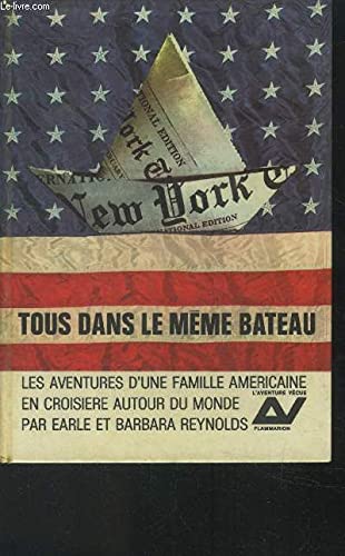 Couverture de TOUS DANS LE MÊME BATEAU. Les aventures d'une famille américaine en croisière autour du monde à bord du yacht Phoenix.