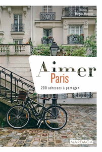 Aimer Paris : 200 adresses à partager