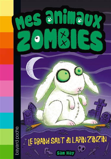 Mes animaux zombies. Vol. 5. Le grand saut du lapin zinzin