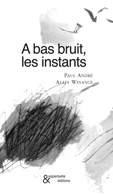 A bas bruit, les instants