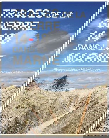 Traces de la Guerre 14-18 dans la Marne