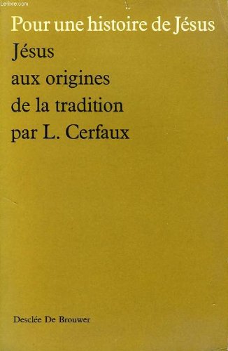 Jesus aux origines de la tradition, materiaux pour l'histoire evangelique