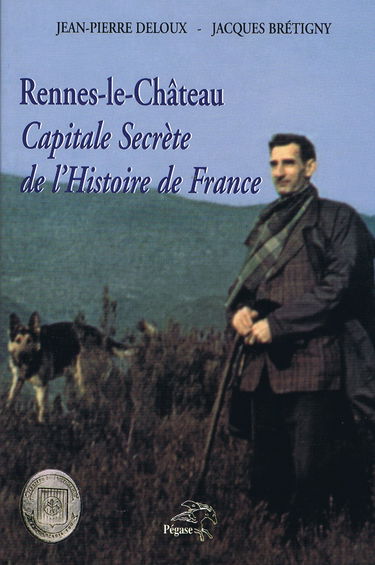 Rennes-le-Château : Capitale secrète de l'histoire de France