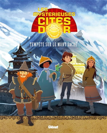 Les mystérieuses cités d'or : saison 2. Vol. 6. Tempête sur le mont sacré