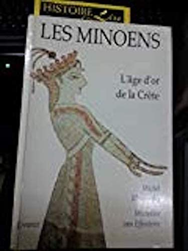 Couverture de Les Minoens : l'âge d'or de la Crète