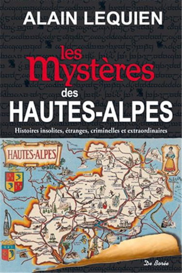 Couverture de Les mystères des Hautes-Alpes : histoires insolites, étranges, criminelles et extraordinaires