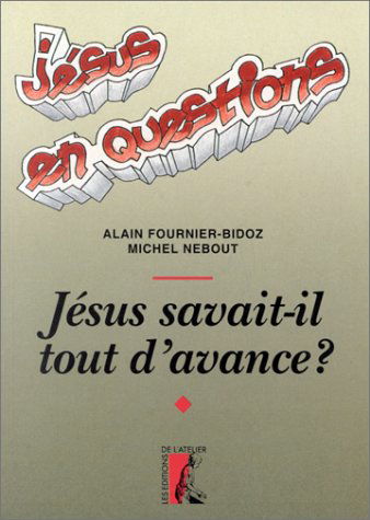 Jésus savait-il tout d'avance ?