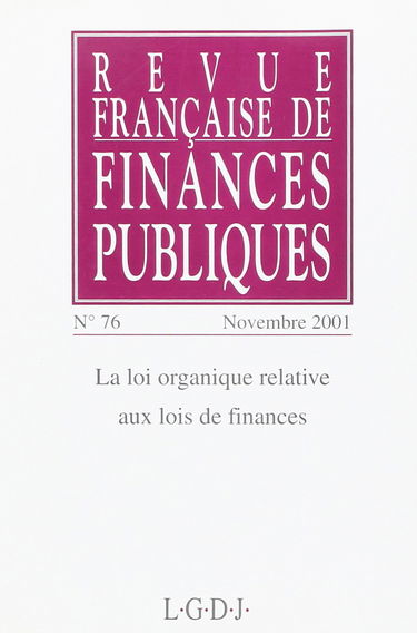Revue française de finances publiques, numéro 76 : Loi organique relative aux lois de finances