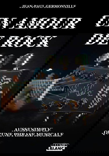 Un amour de rock Aussi simple qu'une phrase musicale