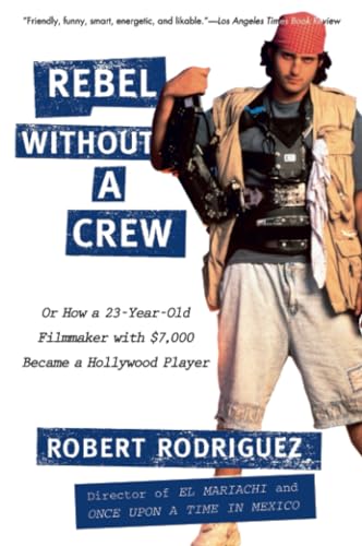 Couverture de Rebel without a Crew: Or How a 23-Year-Old Filmmaker With $7,000 Became a Hollywood Player par Robert Rodriguez