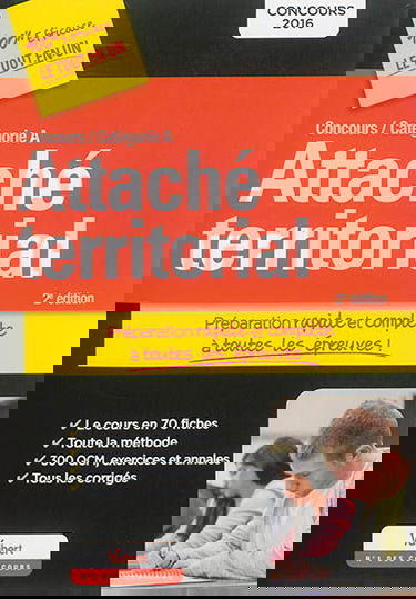 Attaché territorial : concours 2016, catégorie A : préparation rapide et complète à toutes les épreuves !