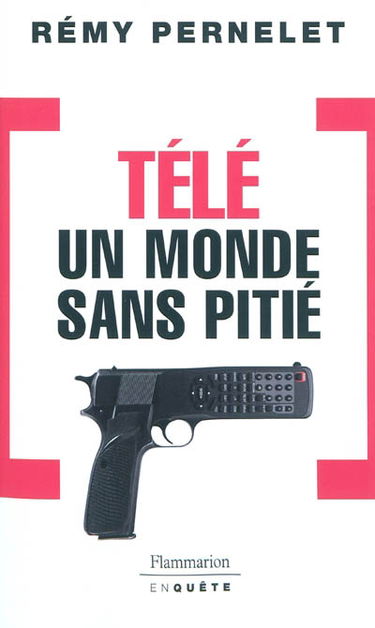 Télé : un monde sans pitié