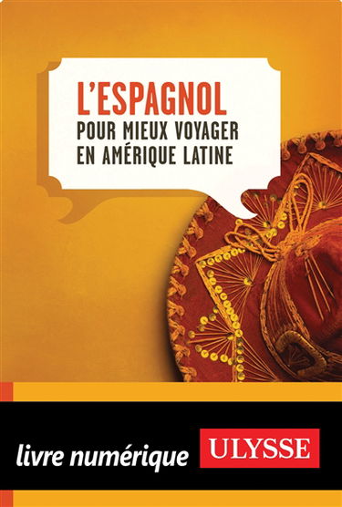 L'espagnol pour mieux voyager en Amérique latine