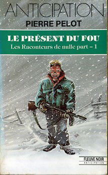 Le Présent du fou: Les Raconteurs de nulle part, tome 1