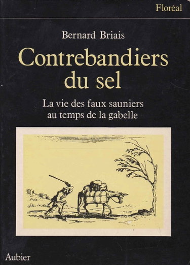Couverture de Contrebandiers du sel : La Vie des faux sauniers au temps de la gabelle