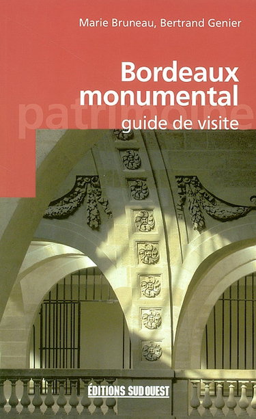 Couverture de Bordeaux monumental : guide de visite