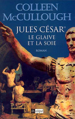 Jules César, le glaive et la soie