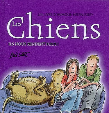 Les chiens : ils nous rendent fous !