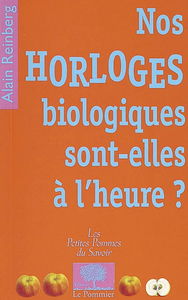Nos horloges biologiques sont-elles à l'heure ?