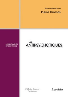 Couverture de Les antipsychotiques : les médicaments psychotropes