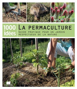 La permaculture : guide pratique pour un jardin respectueux de la nature