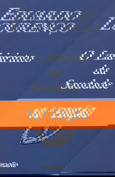 O Labirinto da Saudade: Psicanalise mitica do destino português