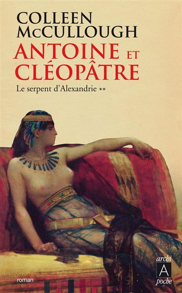 Antoine et Cléopâtre. Vol. 2. Le serpent d'Alexandrie
